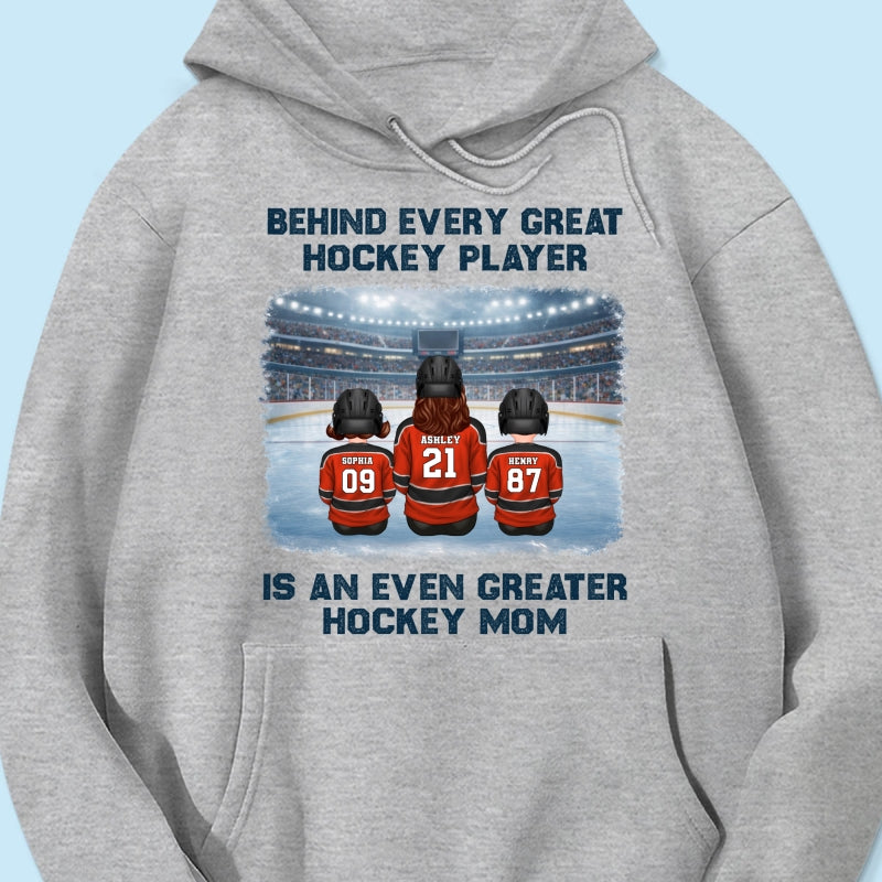 Behind Every Great Hockey Play Is An Even Greater Hockey Mom - Personalized Shirt - Mother's Day Gift For Hockey Mom, Gift For Wife