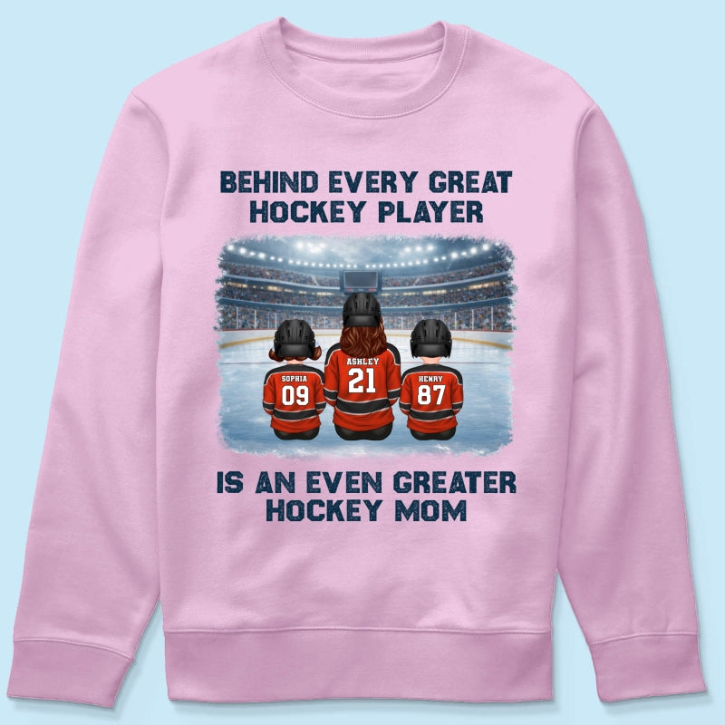 Behind Every Great Hockey Play Is An Even Greater Hockey Mom - Personalized Shirt - Mother's Day Gift For Hockey Mom, Gift For Wife