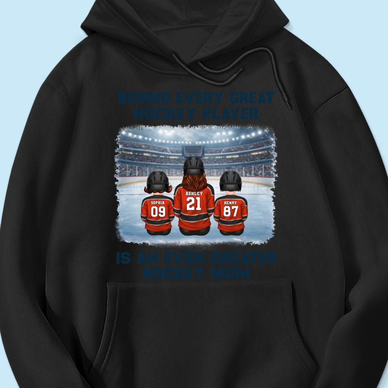 Behind Every Great Hockey Play Is An Even Greater Hockey Mom - Personalized Shirt - Mother's Day Gift For Hockey Mom, Gift For Wife