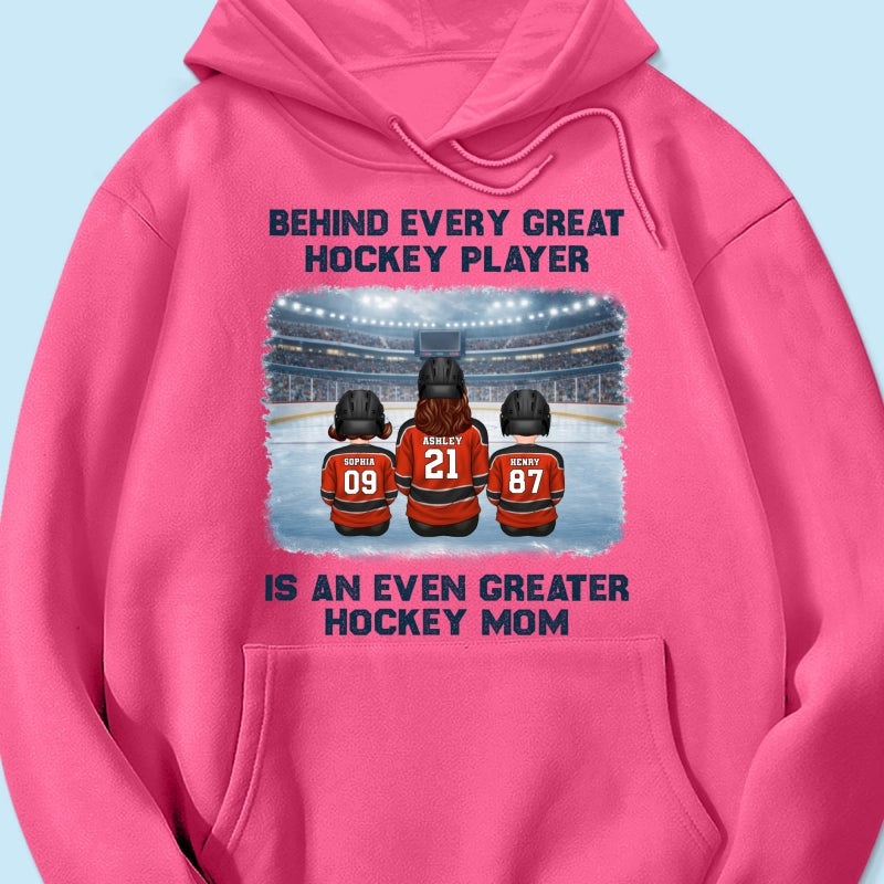 Behind Every Great Hockey Play Is An Even Greater Hockey Mom - Personalized Shirt - Mother's Day Gift For Hockey Mom, Gift For Wife