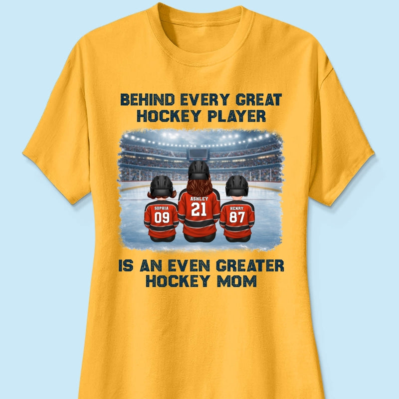 Behind Every Great Hockey Play Is An Even Greater Hockey Mom - Personalized Shirt - Mother's Day Gift For Hockey Mom, Gift For Wife