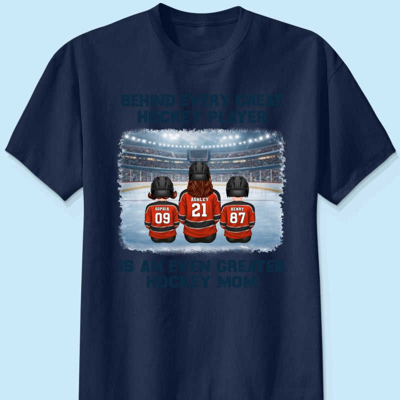 Behind Every Great Hockey Play Is An Even Greater Hockey Mom - Personalized Shirt - Mother's Day Gift For Hockey Mom, Gift For Wife