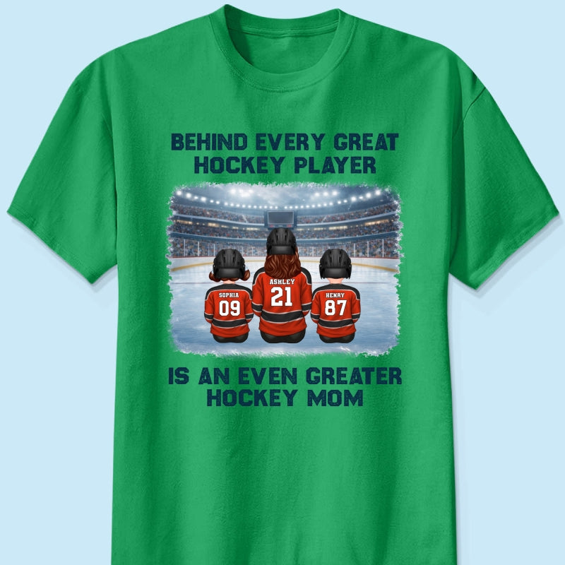 Behind Every Great Hockey Play Is An Even Greater Hockey Mom - Personalized Shirt - Mother's Day Gift For Hockey Mom, Gift For Wife