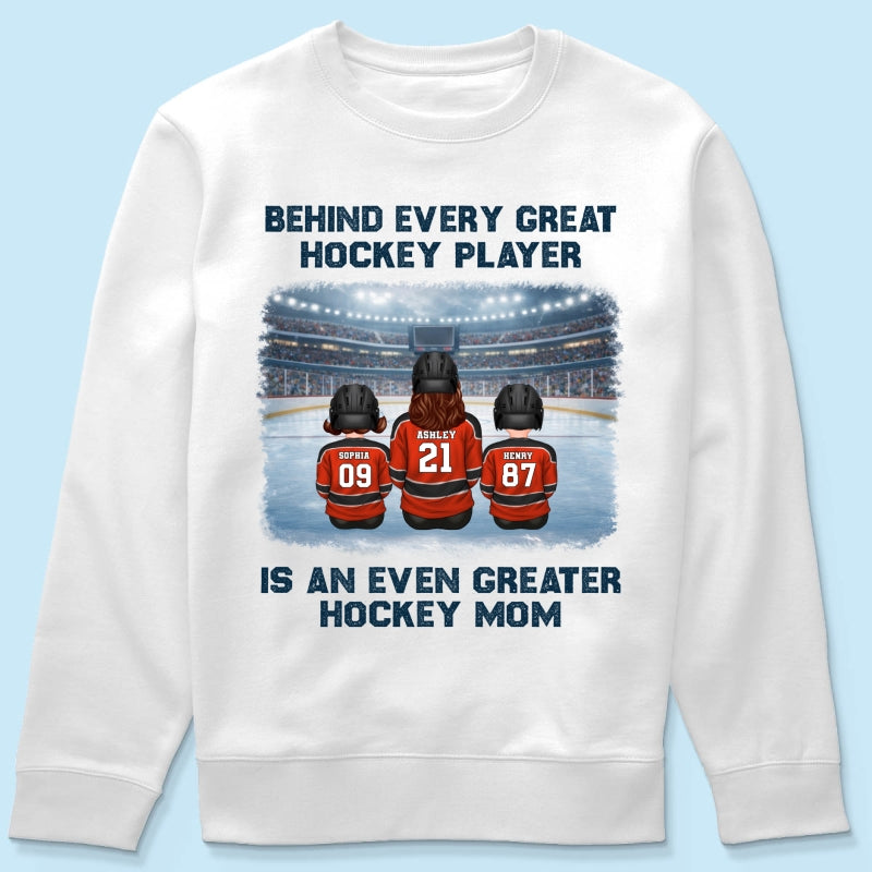 Behind Every Great Hockey Play Is An Even Greater Hockey Mom - Personalized Shirt - Mother's Day Gift For Hockey Mom, Gift For Wife