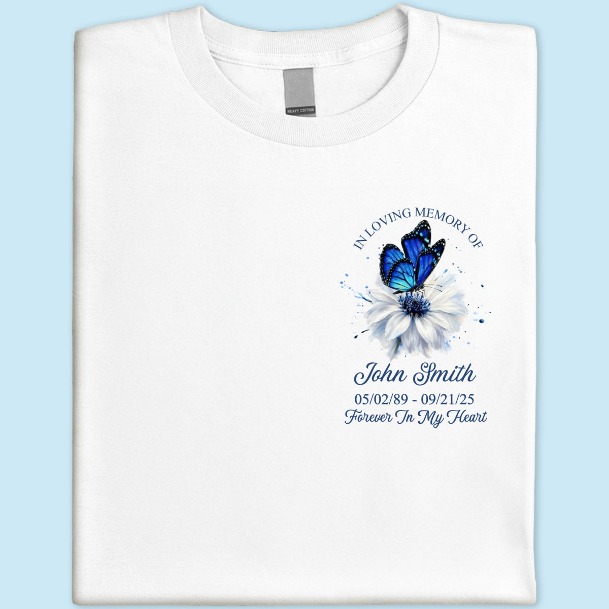 Memorial Butterfly Forever In My Heart - Personalized Shirt - Remembrance Gift