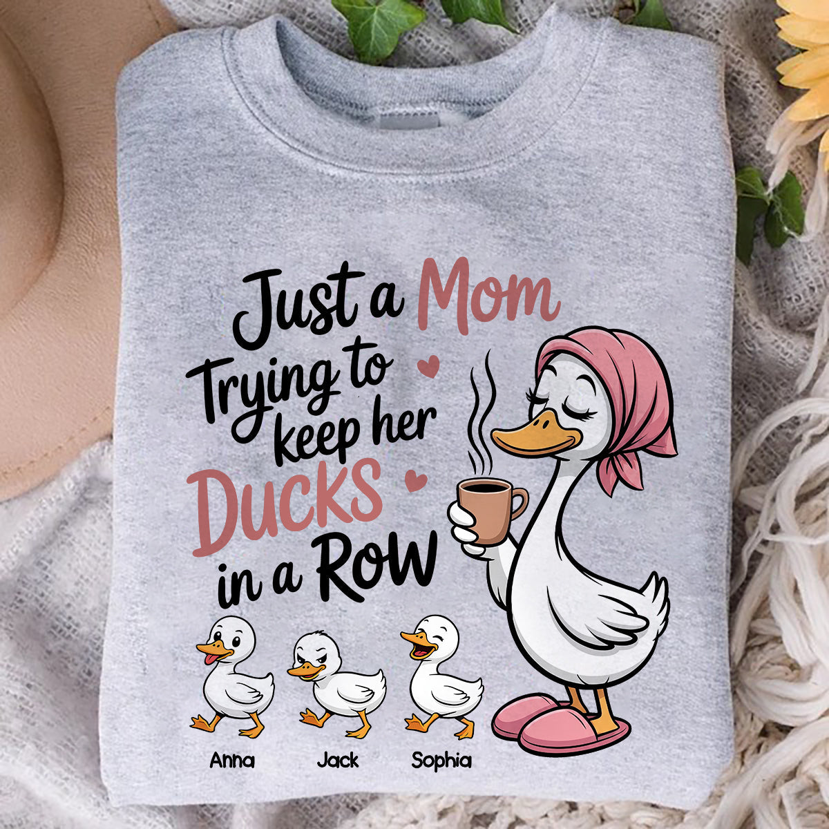 Just a Mom Trying to Keep Her Ducks in a Row - Personalized Shirt - Mother's Day Gift for Mom, Wife