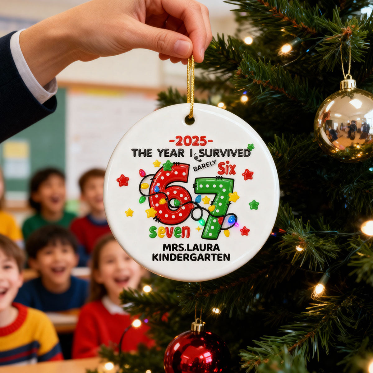The Year I Barely Survive 67 3D Effect - Personalized Ceramic Ornament - 2025 Slang, Funny Gift For Teacher