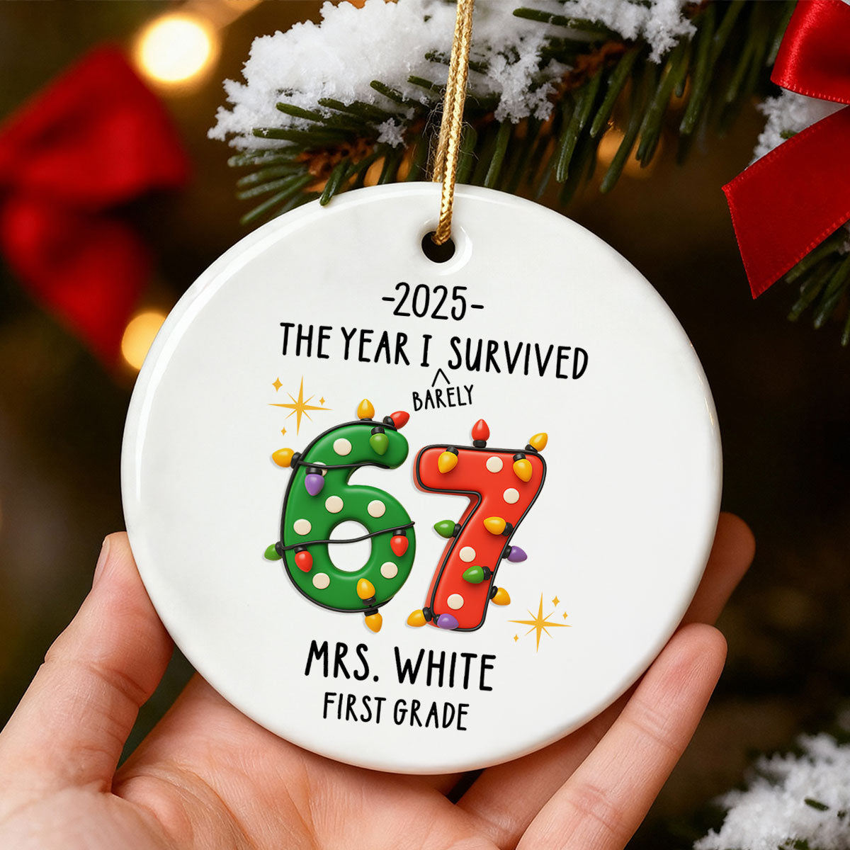 Teacher the Year I Barely Survived Six Seven - Personalized Ceramic Ornament - Teen Slang Funny 67 Tree Decor, Funny Teacher Gift