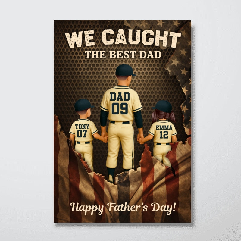 We Caught the Best Dad Baseball Nation Flag - Personalized Poster - Heartfelt Gift for Dad, Husband