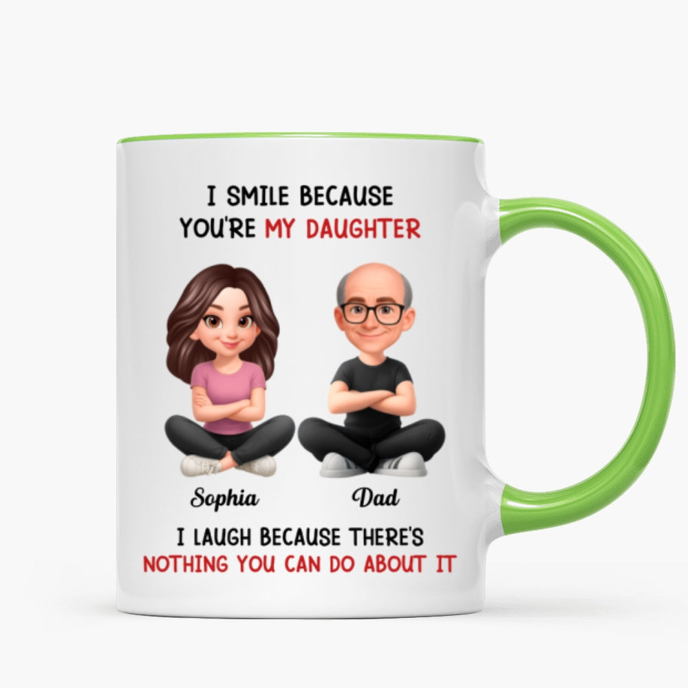 I Smile Because You Are My Daughter - Personalized Mug - Funny Christmas Gift from Dad to Daughter
