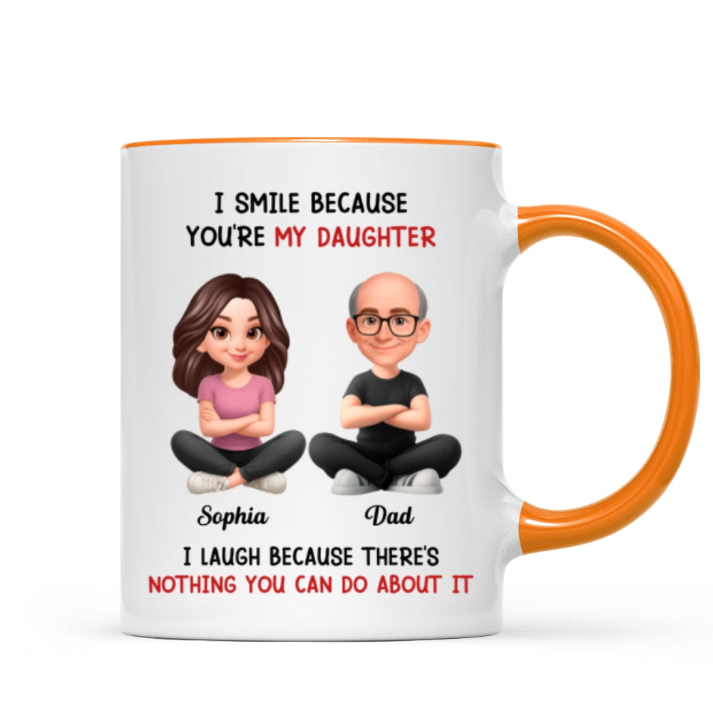 I Smile Because You Are My Daughter - Personalized Mug - Funny Christmas Gift from Dad to Daughter