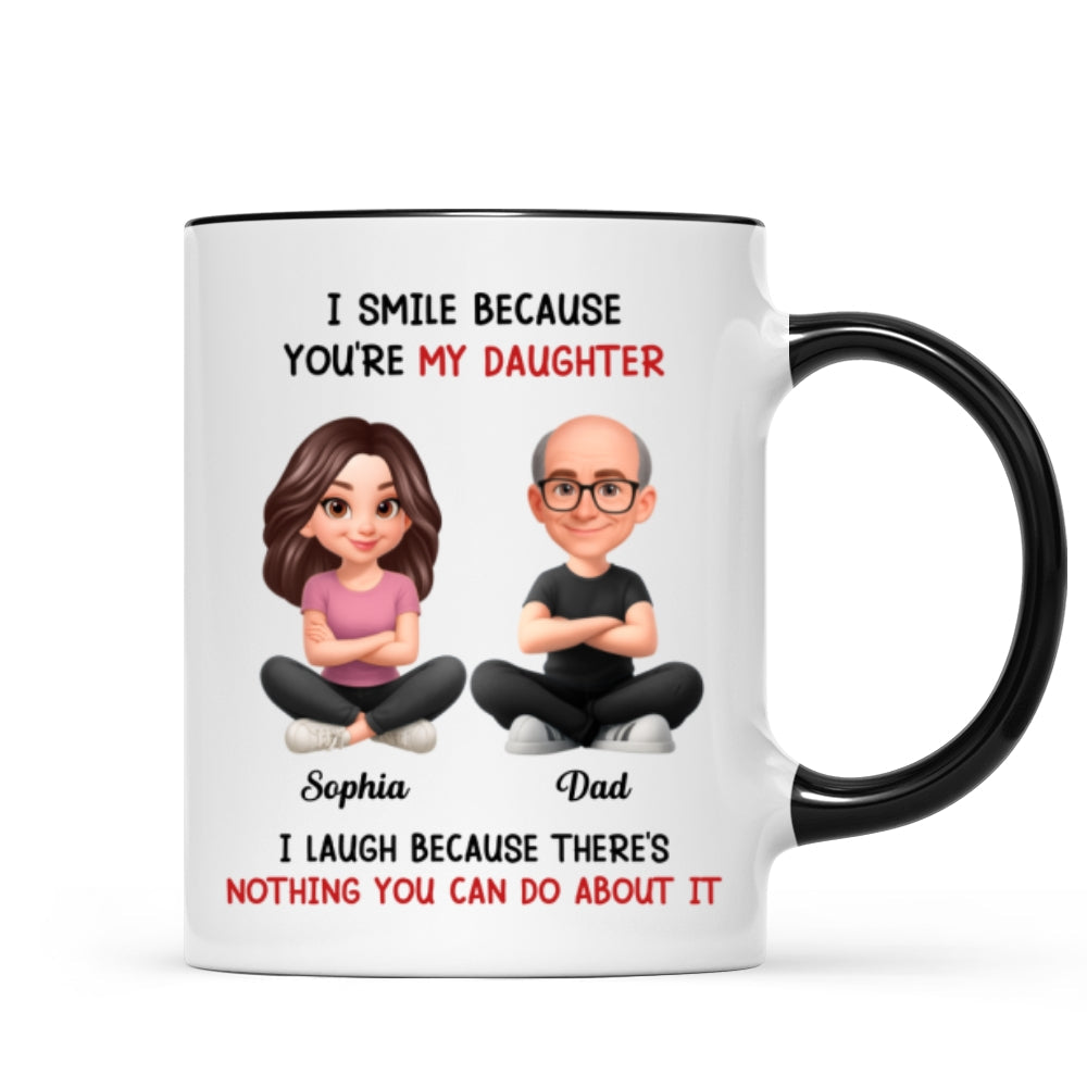I Smile Because You Are My Daughter - Personalized Mug - Funny Christmas Gift from Dad to Daughter