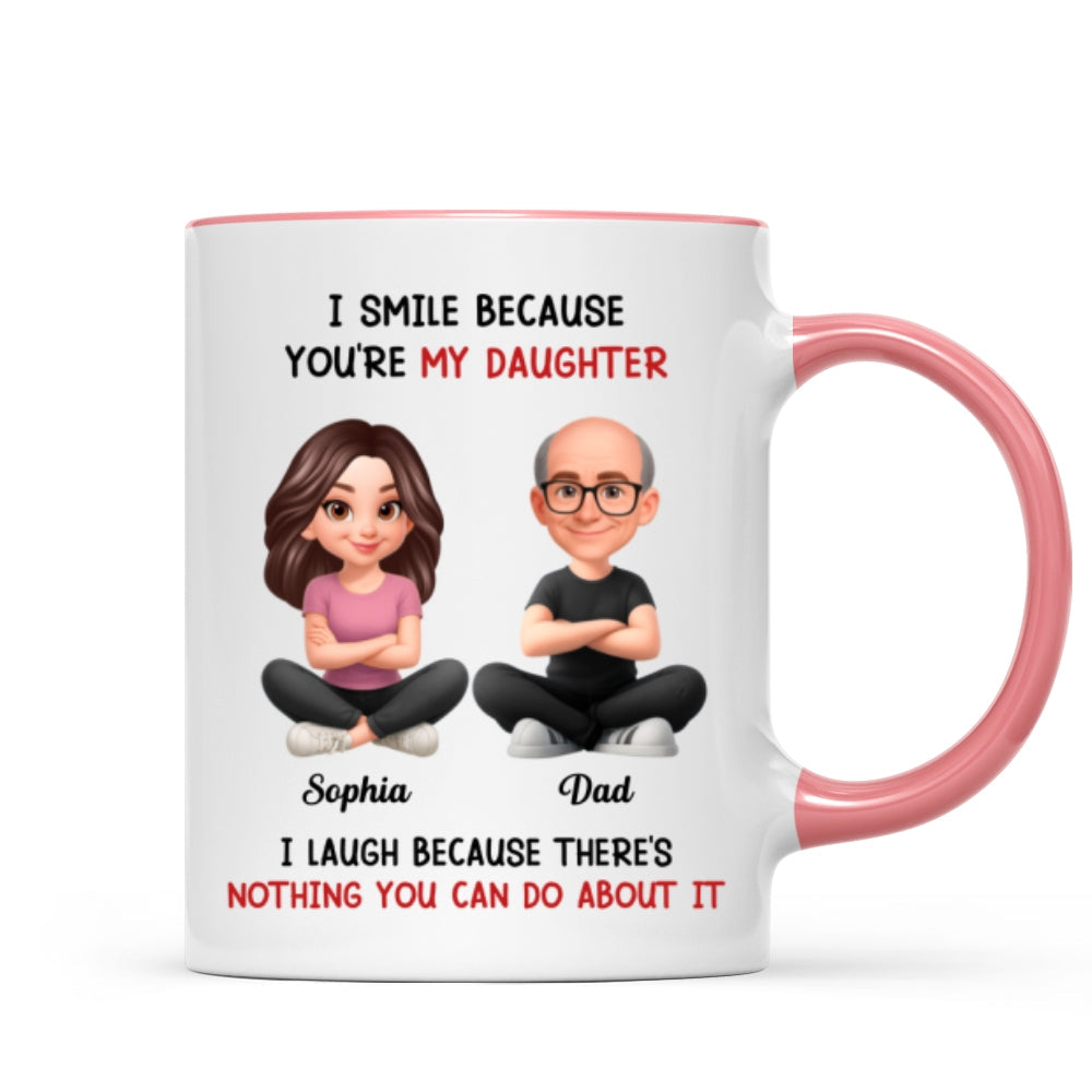 I Smile Because You Are My Daughter - Personalized Mug - Funny Christmas Gift from Dad to Daughter