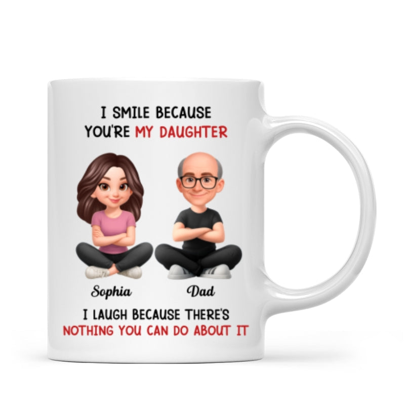 I Smile Because You Are My Daughter - Personalized Mug - Funny Christmas Gift from Dad to Daughter