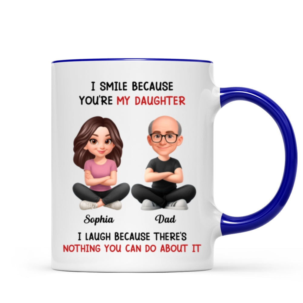I Smile Because You Are My Daughter - Personalized Mug - Funny Christmas Gift from Dad to Daughter