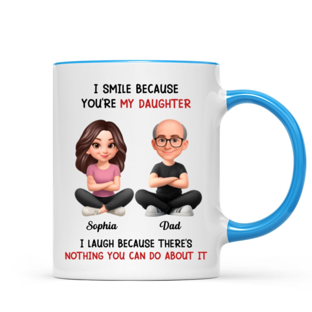 I Smile Because You Are My Daughter - Personalized Mug - Funny Christmas Gift from Dad to Daughter