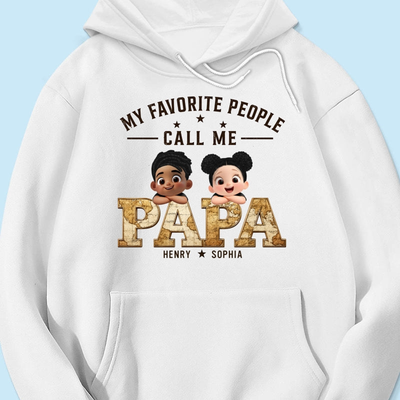 My Favorite People Call Me Grandpa - Personalized Shirt - Father's Day Gift for Dad, Grandpa, Husband