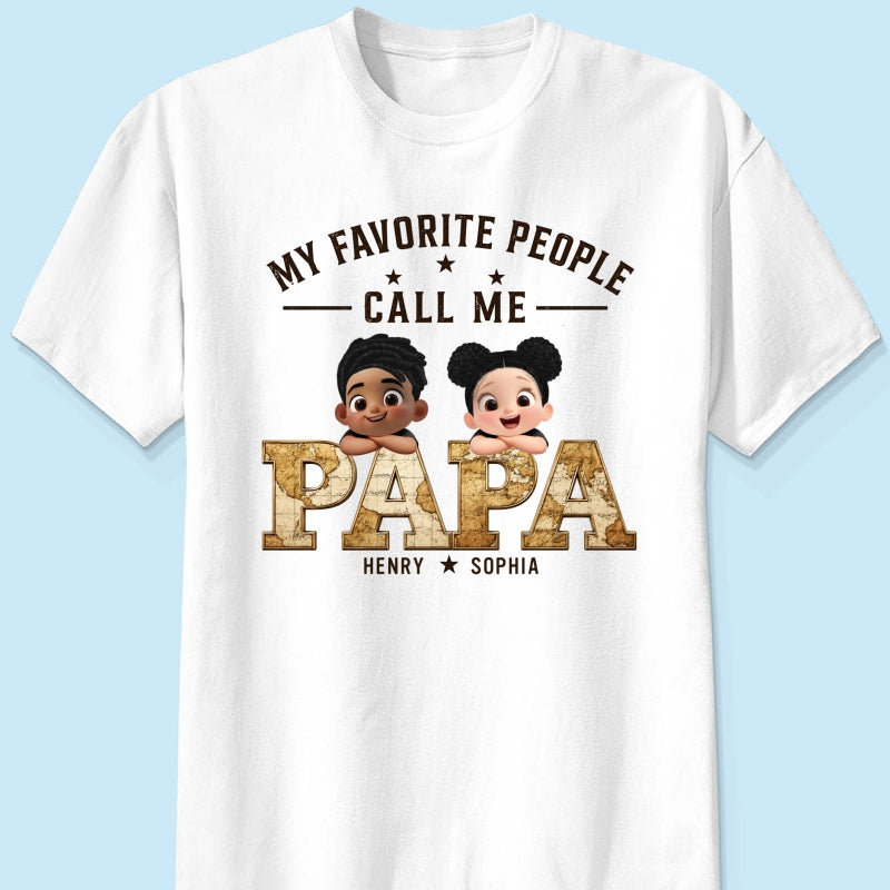 My Favorite People Call Me Grandpa - Personalized Shirt - Father's Day Gift for Dad, Grandpa, Husband