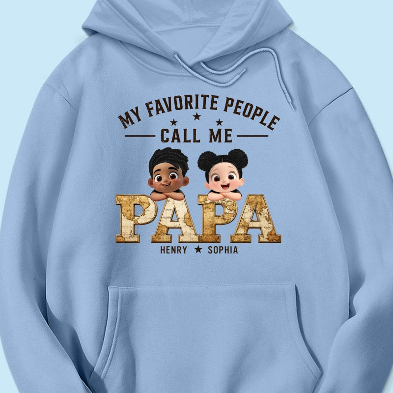 My Favorite People Call Me Grandpa - Personalized Shirt - Father's Day Gift for Dad, Grandpa, Husband