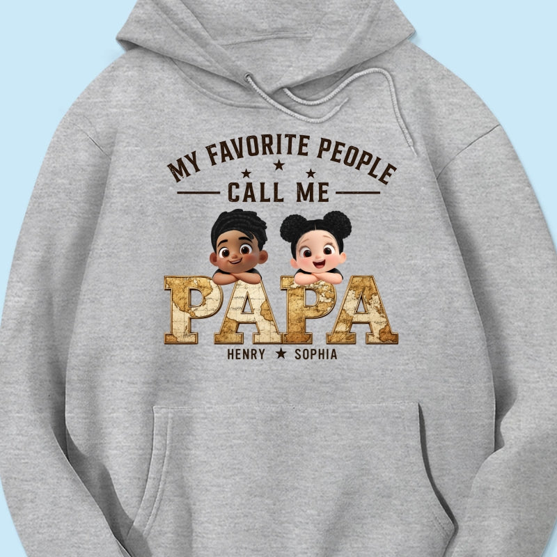 My Favorite People Call Me Grandpa - Personalized Shirt - Father's Day Gift for Dad, Grandpa, Husband