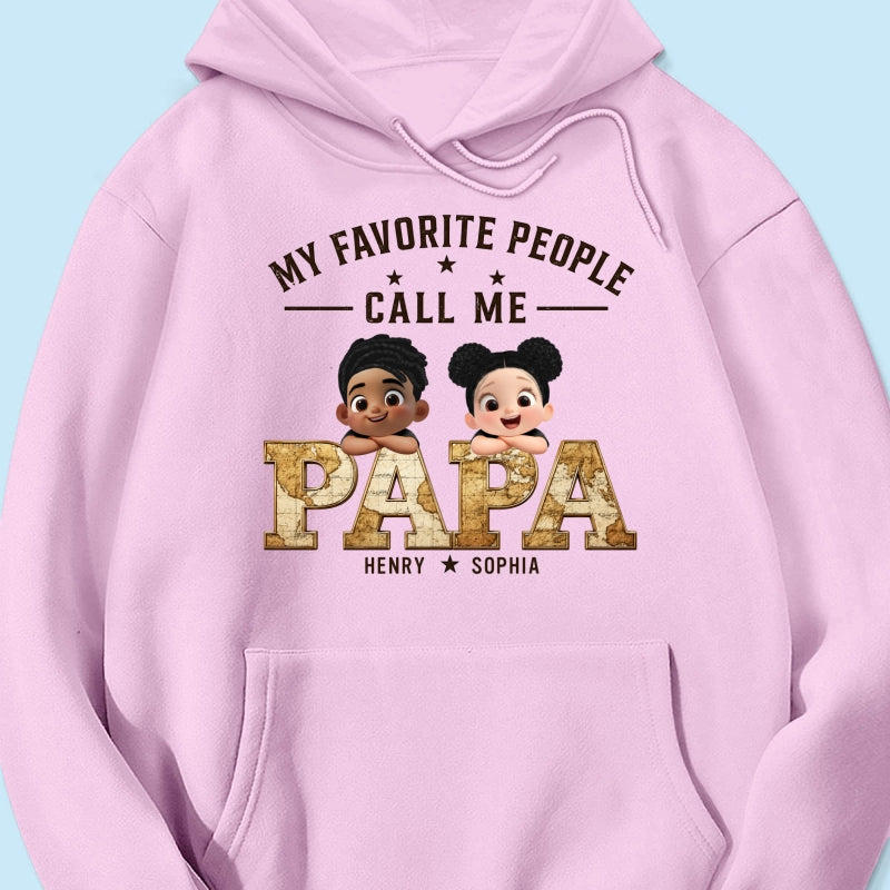 My Favorite People Call Me Grandpa - Personalized Shirt - Father's Day Gift for Dad, Grandpa, Husband