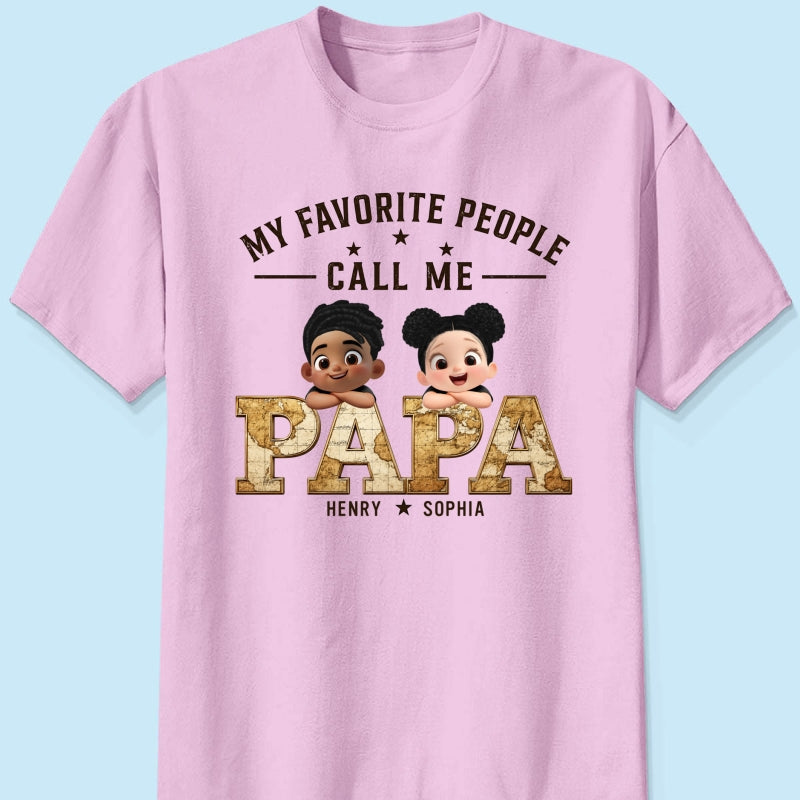 My Favorite People Call Me Grandpa - Personalized Shirt - Father's Day Gift for Dad, Grandpa, Husband