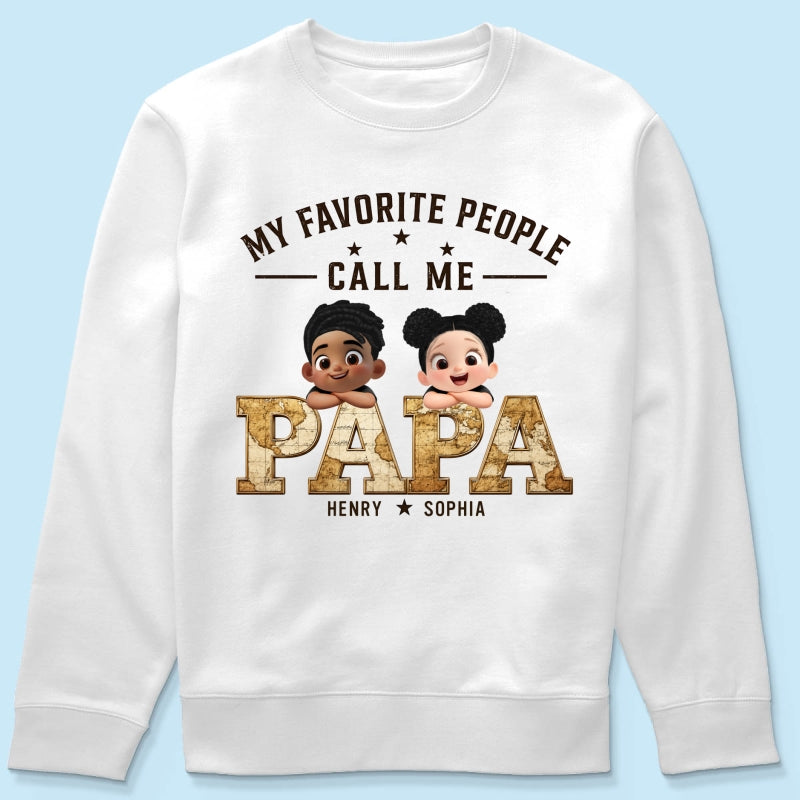 My Favorite People Call Me Grandpa - Personalized Shirt - Father's Day Gift for Dad, Grandpa, Husband