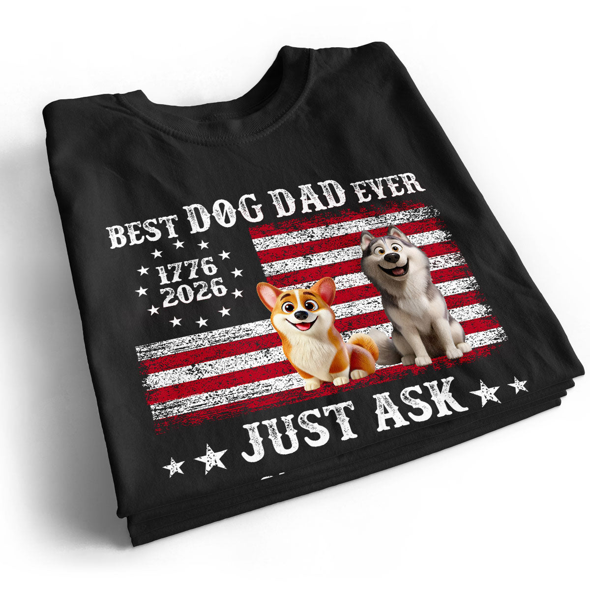 Proud Best Dog Dad Ever Nation Flag 250th Anniversary - Personalized Shirt - Father's Day Gift For Dog Dad, Dog Lovers