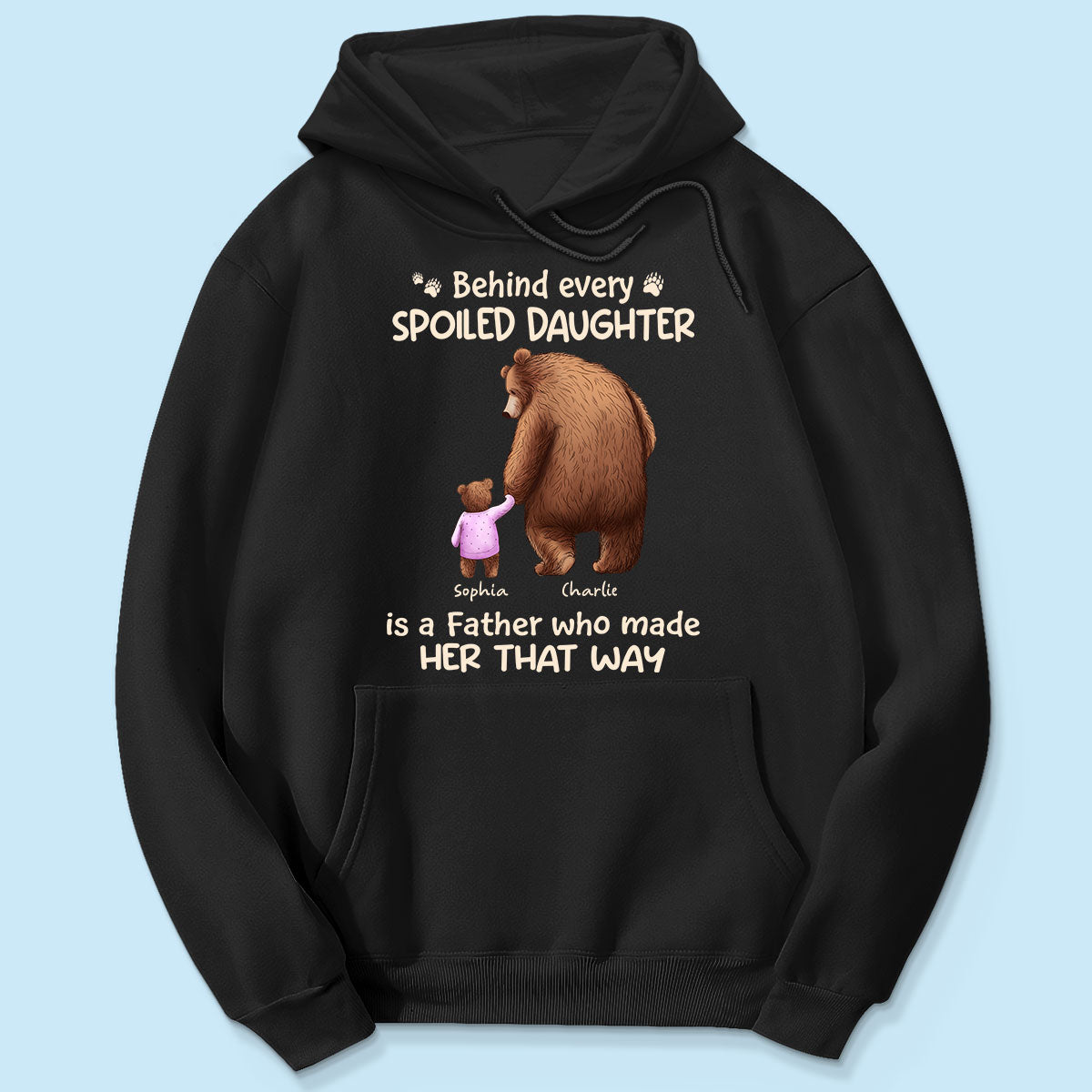Behind Spoiled Daughter Son Is Father Papa Bear & Children Personalized Shirt