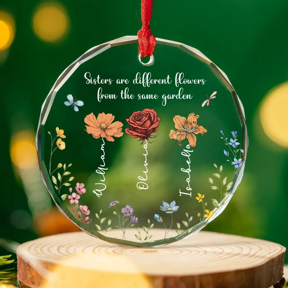 Sisters Are Different Flowers From The Same Garden Personalized Glass Ornament, Christmas Gift For Sisters, Siblings, Besties