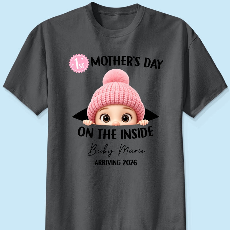 First Mother's Day on the Inside - Personalized Shirt - Baby Arriving Gift, Custom Pregnancy Announcement Tee