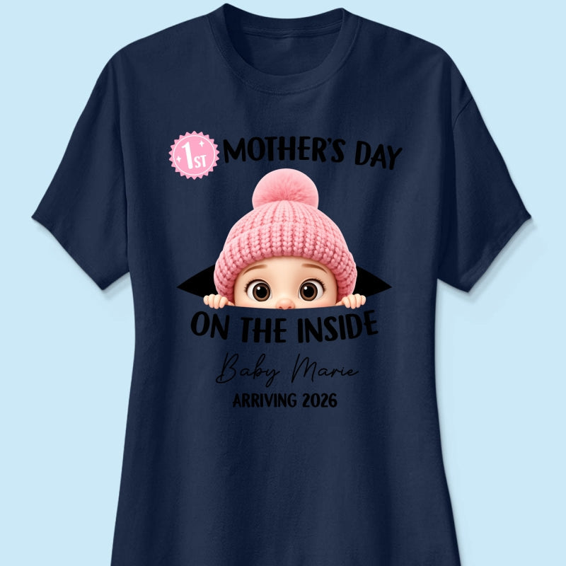 First Mother's Day on the Inside - Personalized Shirt - Baby Arriving Gift, Custom Pregnancy Announcement Tee