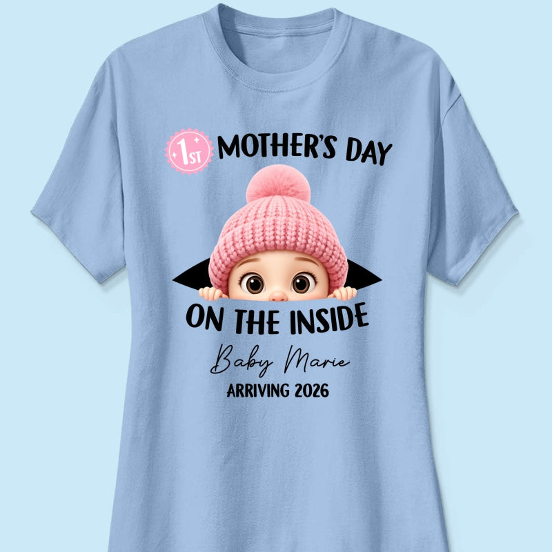 First Mother's Day on the Inside - Personalized Shirt - Baby Arriving Gift, Custom Pregnancy Announcement Tee