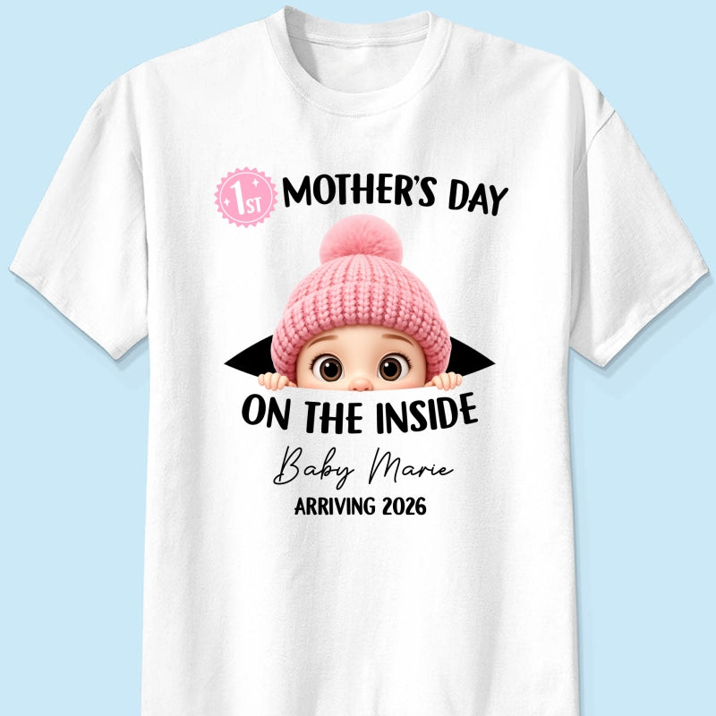 First Mother's Day on the Inside - Personalized Shirt - Baby Arriving Gift, Custom Pregnancy Announcement Tee