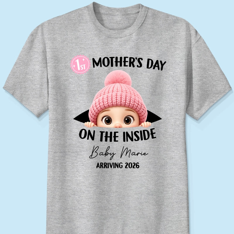 First Mother's Day on the Inside - Personalized Shirt - Baby Arriving Gift, Custom Pregnancy Announcement Tee