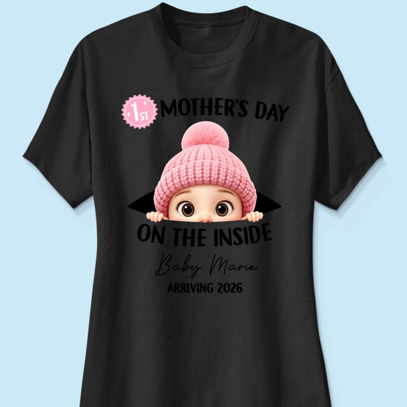 First Mother's Day on the Inside - Personalized Shirt - Baby Arriving Gift, Custom Pregnancy Announcement Tee