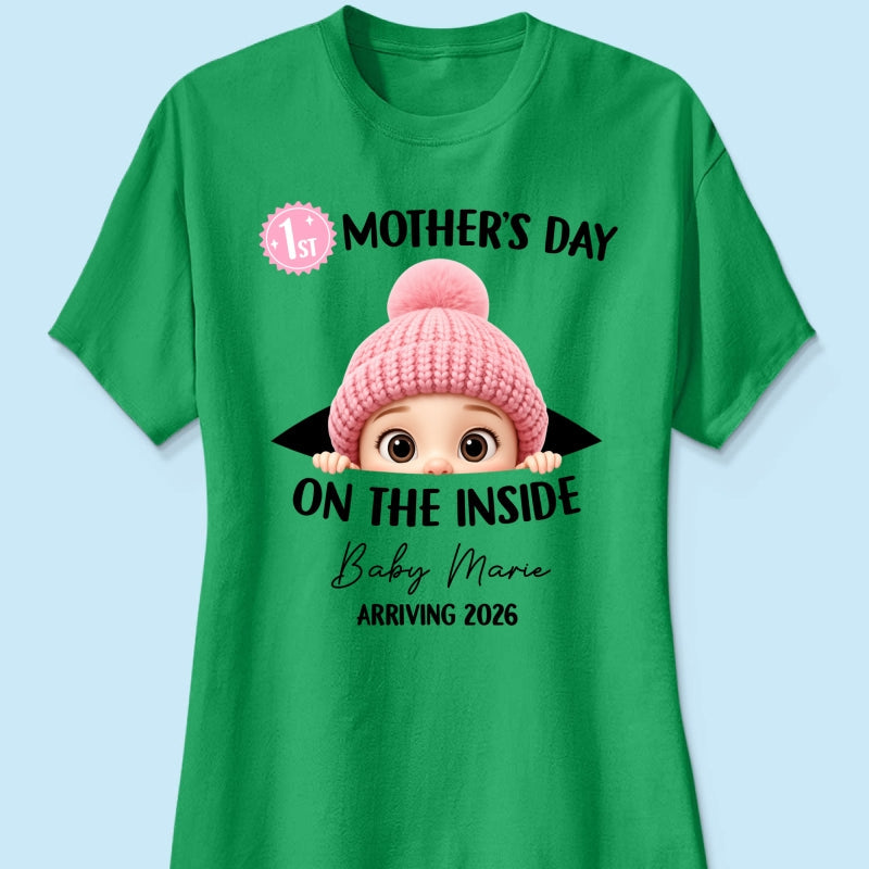 First Mother's Day on the Inside - Personalized Shirt - Baby Arriving Gift, Custom Pregnancy Announcement Tee