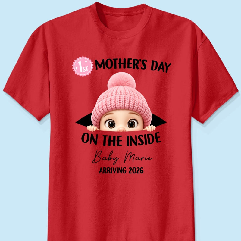 First Mother's Day on the Inside - Personalized Shirt - Baby Arriving Gift, Custom Pregnancy Announcement Tee