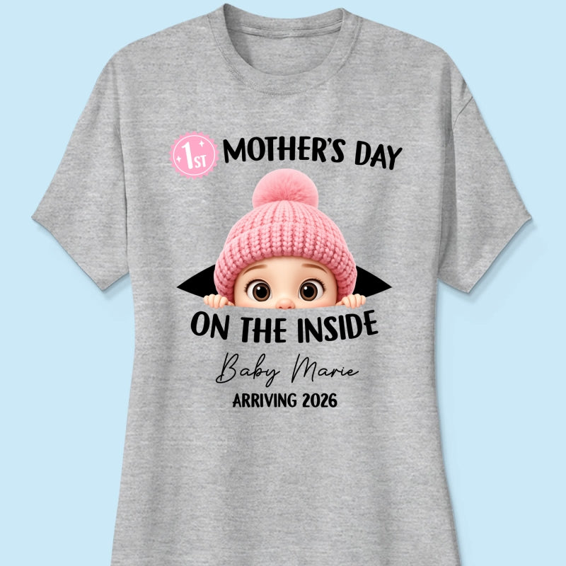 First Mother's Day on the Inside - Personalized Shirt - Baby Arriving Gift, Custom Pregnancy Announcement Tee