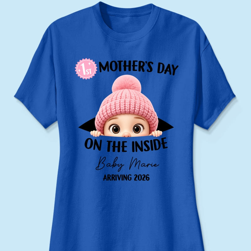 First Mother's Day on the Inside - Personalized Shirt - Baby Arriving Gift, Custom Pregnancy Announcement Tee