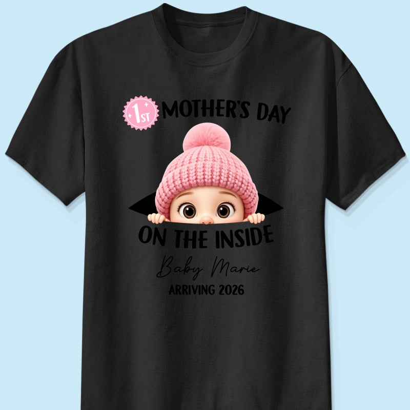 First Mother's Day on the Inside - Personalized Shirt - Baby Arriving Gift, Custom Pregnancy Announcement Tee