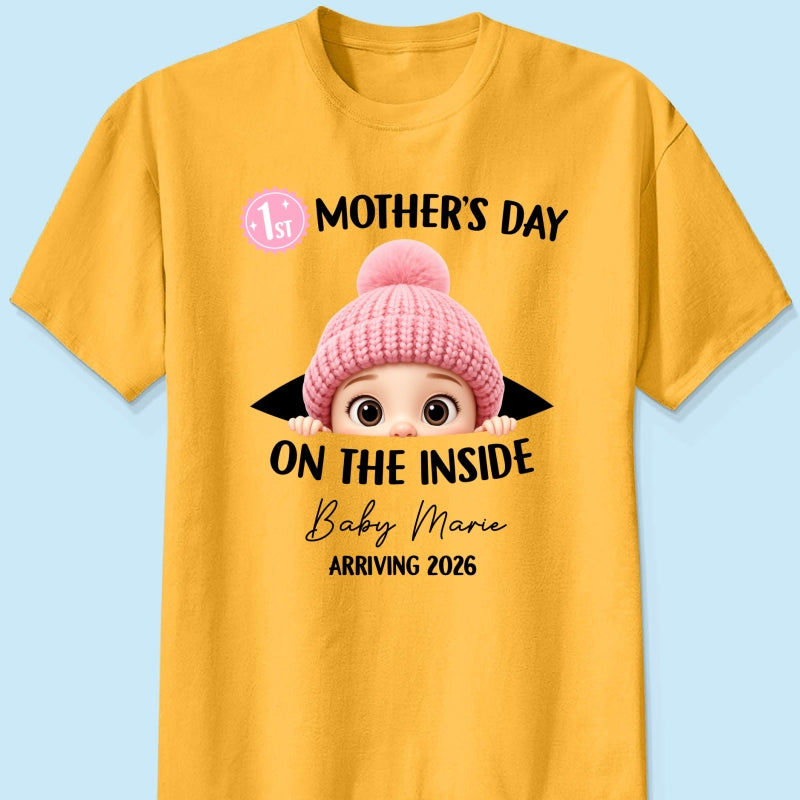 First Mother's Day on the Inside - Personalized Shirt - Baby Arriving Gift, Custom Pregnancy Announcement Tee