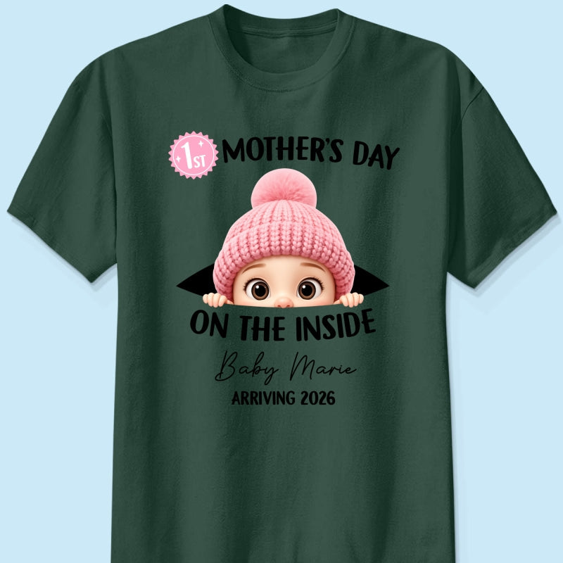 First Mother's Day on the Inside - Personalized Shirt - Baby Arriving Gift, Custom Pregnancy Announcement Tee