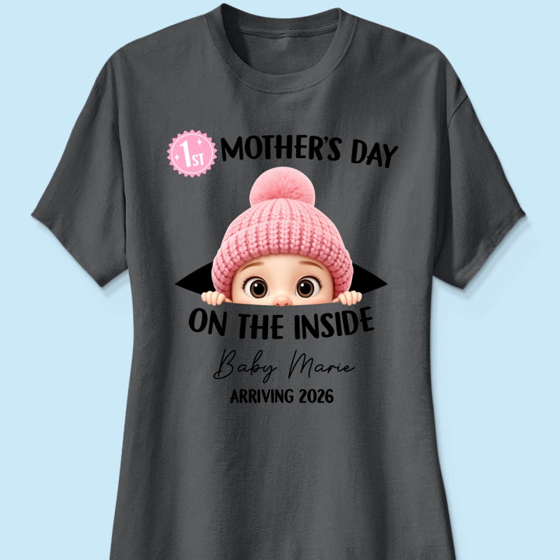 First Mother's Day on the Inside - Personalized Shirt - Baby Arriving Gift, Custom Pregnancy Announcement Tee