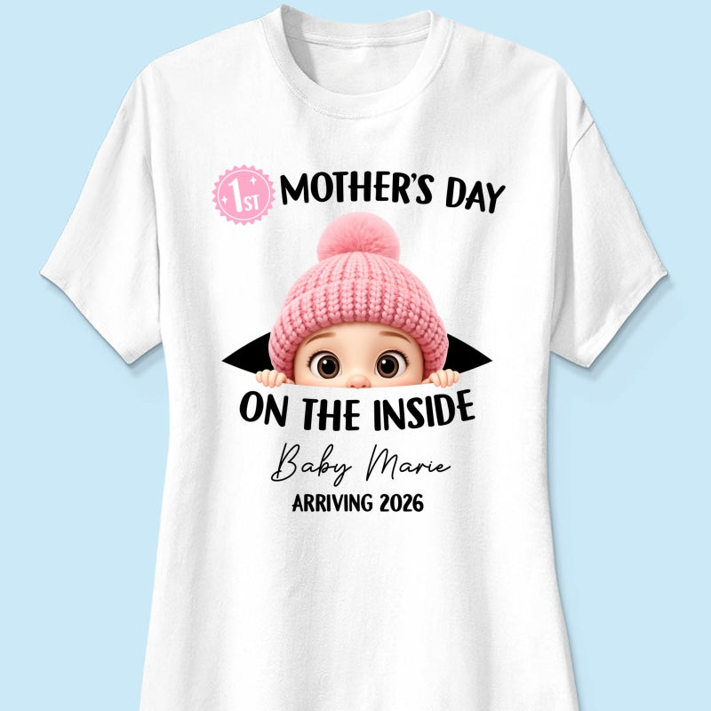 First Mother's Day on the Inside - Personalized Shirt - Baby Arriving Gift, Custom Pregnancy Announcement Tee