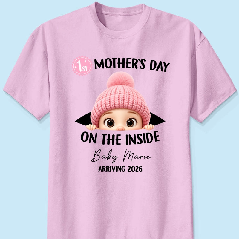 First Mother's Day on the Inside - Personalized Shirt - Baby Arriving Gift, Custom Pregnancy Announcement Tee