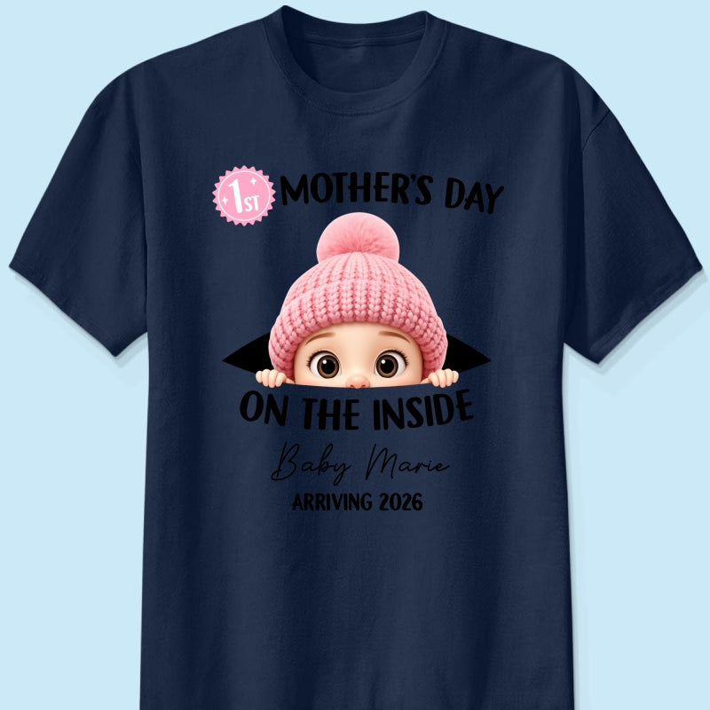 First Mother's Day on the Inside - Personalized Shirt - Baby Arriving Gift, Custom Pregnancy Announcement Tee