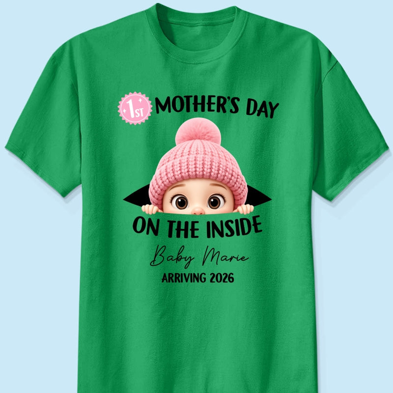 First Mother's Day on the Inside - Personalized Shirt - Baby Arriving Gift, Custom Pregnancy Announcement Tee