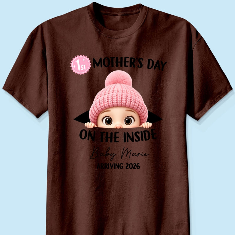 First Mother's Day on the Inside - Personalized Shirt - Baby Arriving Gift, Custom Pregnancy Announcement Tee