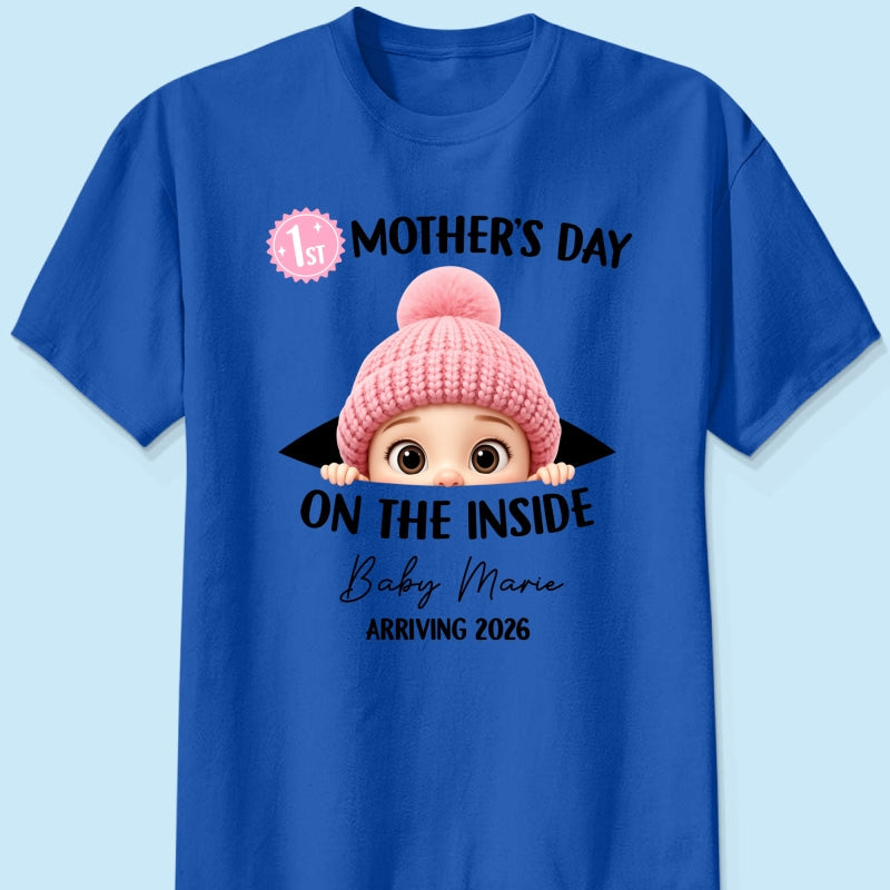 First Mother's Day on the Inside - Personalized Shirt - Baby Arriving Gift, Custom Pregnancy Announcement Tee